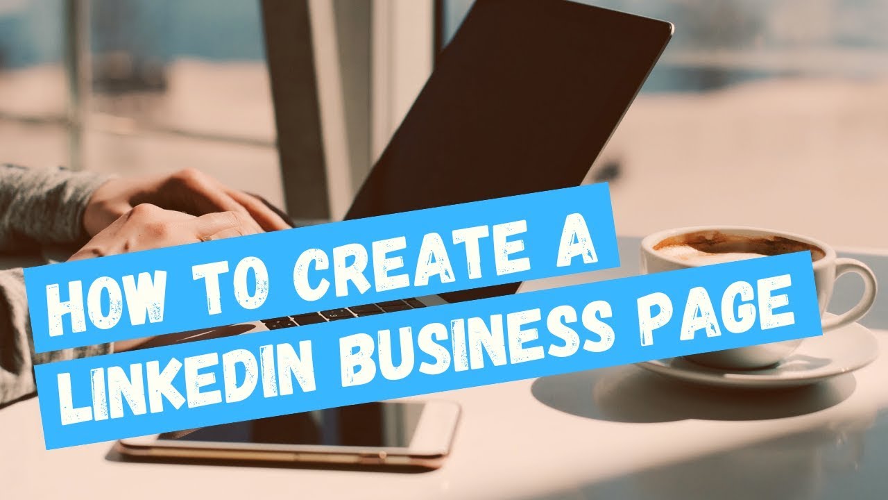 How to create a Linkedin Business Page for Free