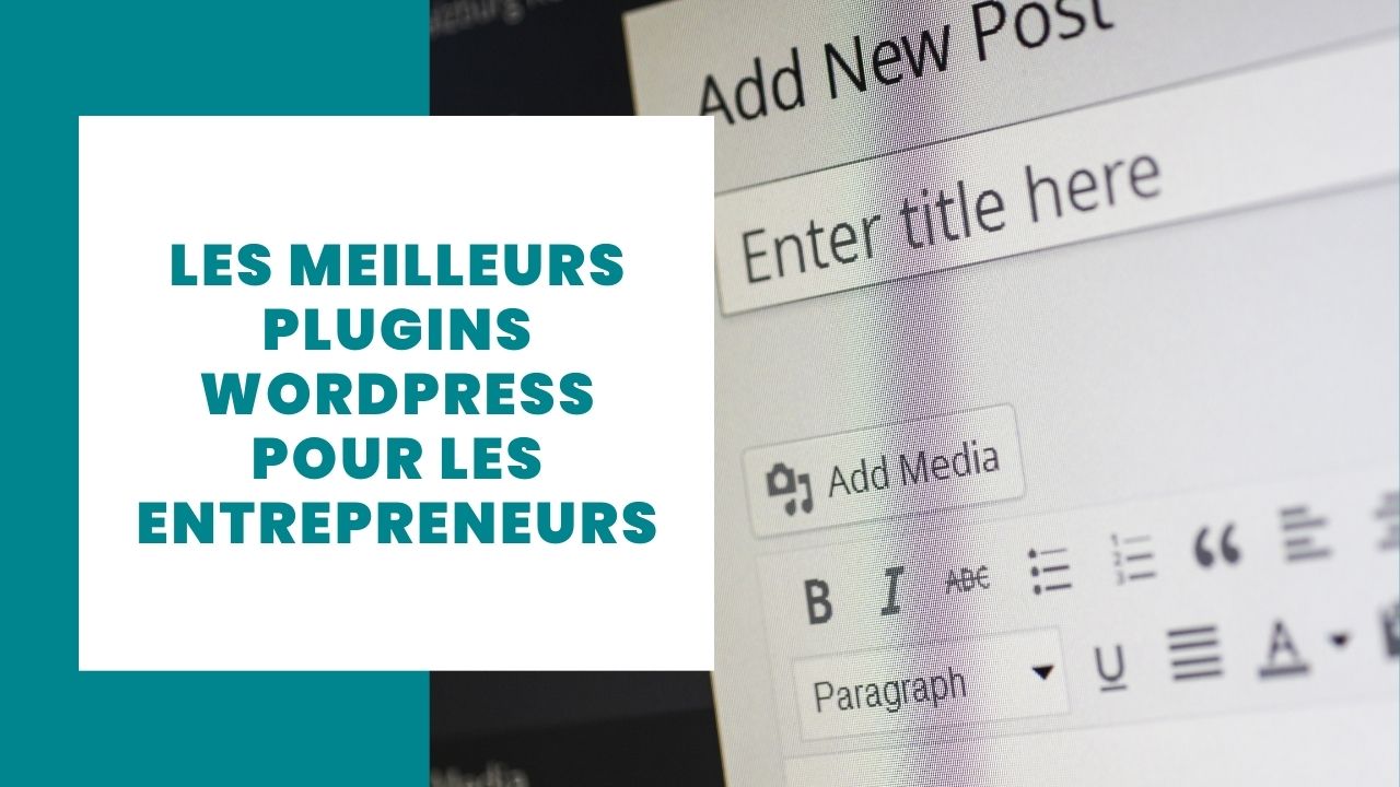 16 meilleurs plugins Wordpress pour les entrepreneurs