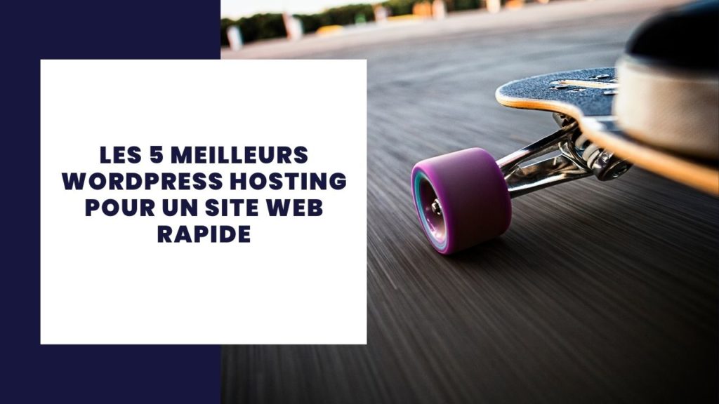 Meilleur hébergement Wordpress pour un site web rapide