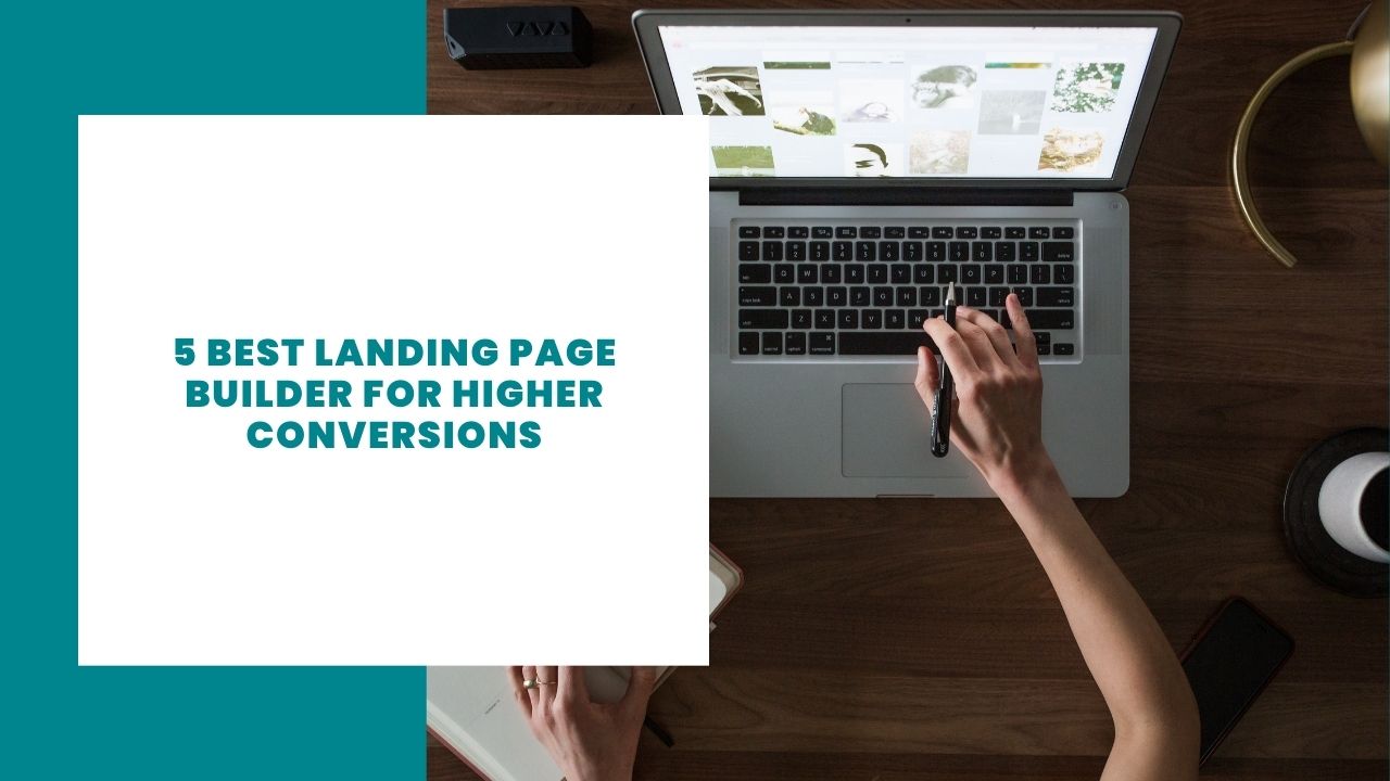 6 Best Landing Page Builder for Higher Conversions