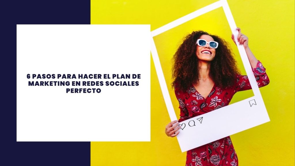 6 pasos para crear un plan de redes sociales