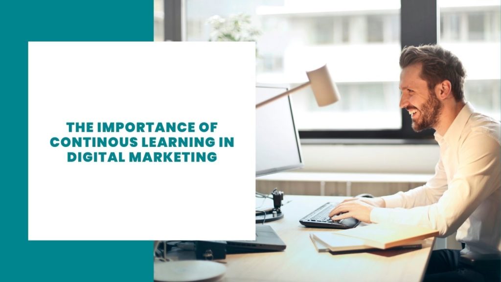 La importancia del aprendizaje continuo en el marketing digital