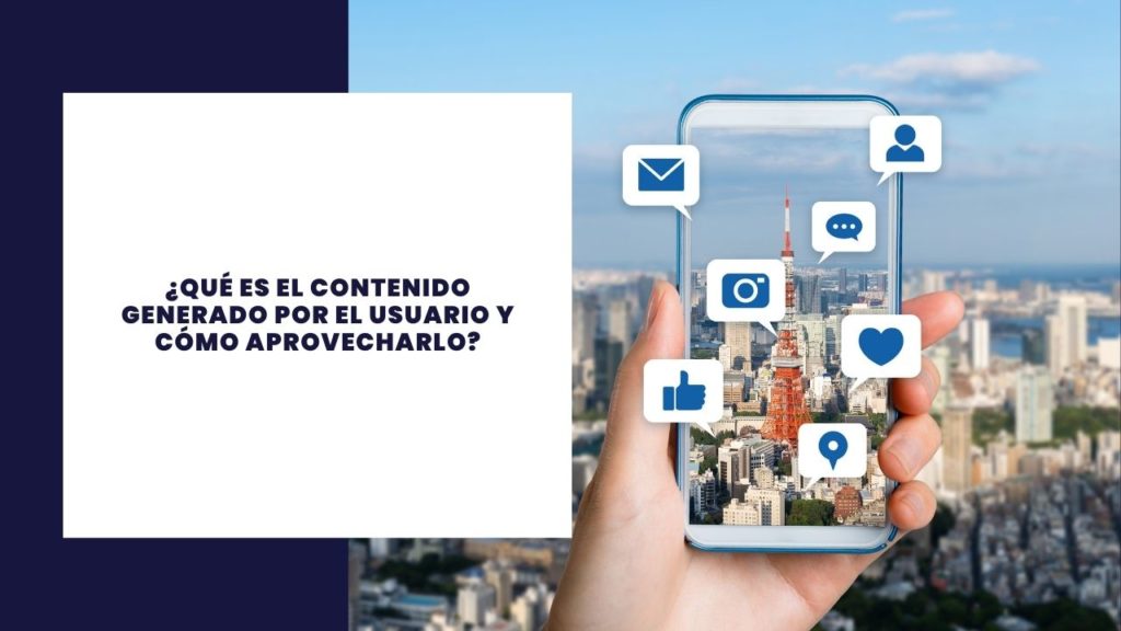 Qué es el contenido generado por el usuario y cómo aprovecharlo