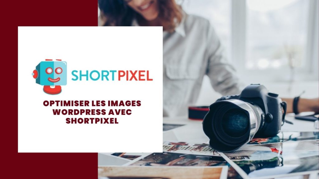 Optimiser les images WordPress avec Shortpixel Review
