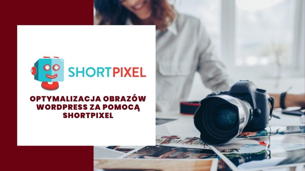 Optymalizacja obrazów WordPress za pomocą Shortpixel Review