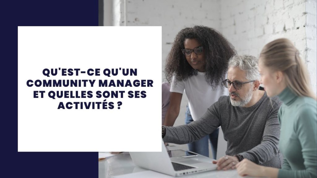 Qu'est-ce qu'un gestionnaire de communauté et quelles sont ses activités ?