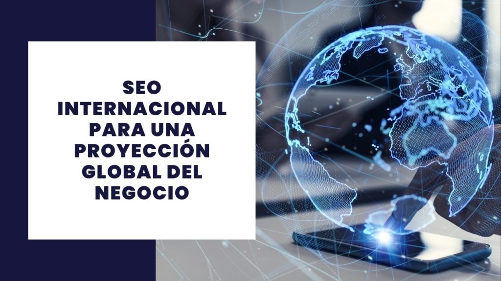 SEO Internacional para una proyección global del negocio 59 Seo Internacional para una proyección global del negocio