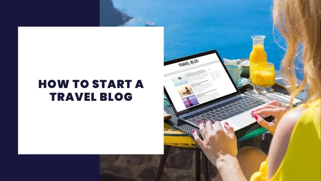 How to start a travel blog