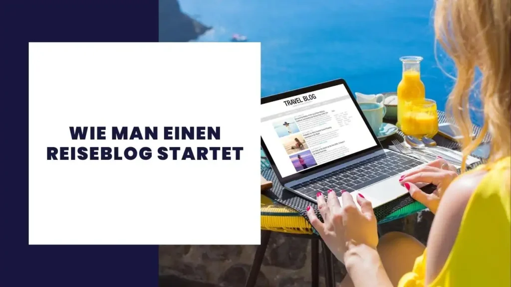 Wie man einen Reiseblog startet