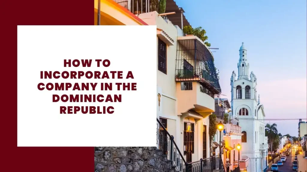 Cómo constituir una compañía en República Dominicana