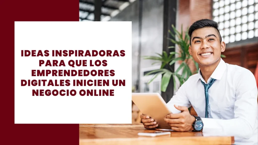 ideas inspiradoras para emprendedores digitales