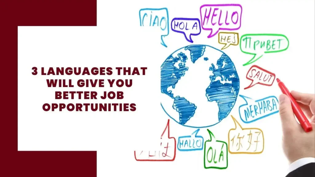 3 Languages that will give you better job opportunities 21 Languages for better job opportunities