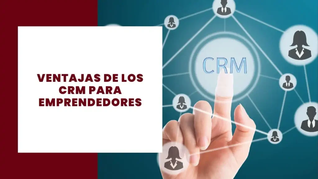 Ventajas del CRM para los emprendedores