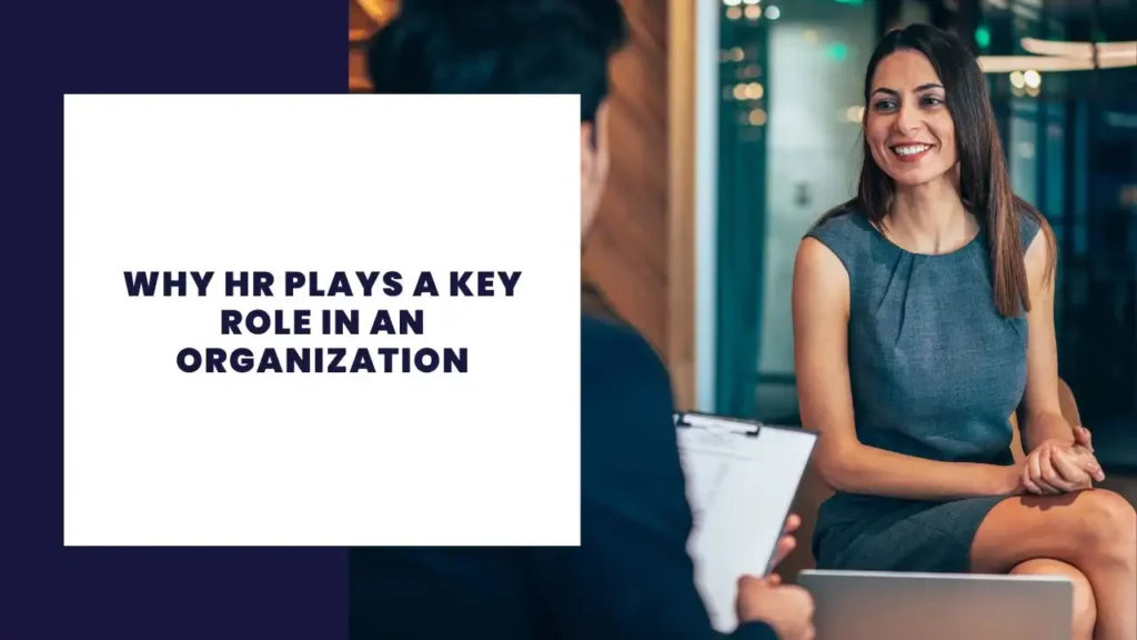 Why HR Plays a Key Role in an Organization