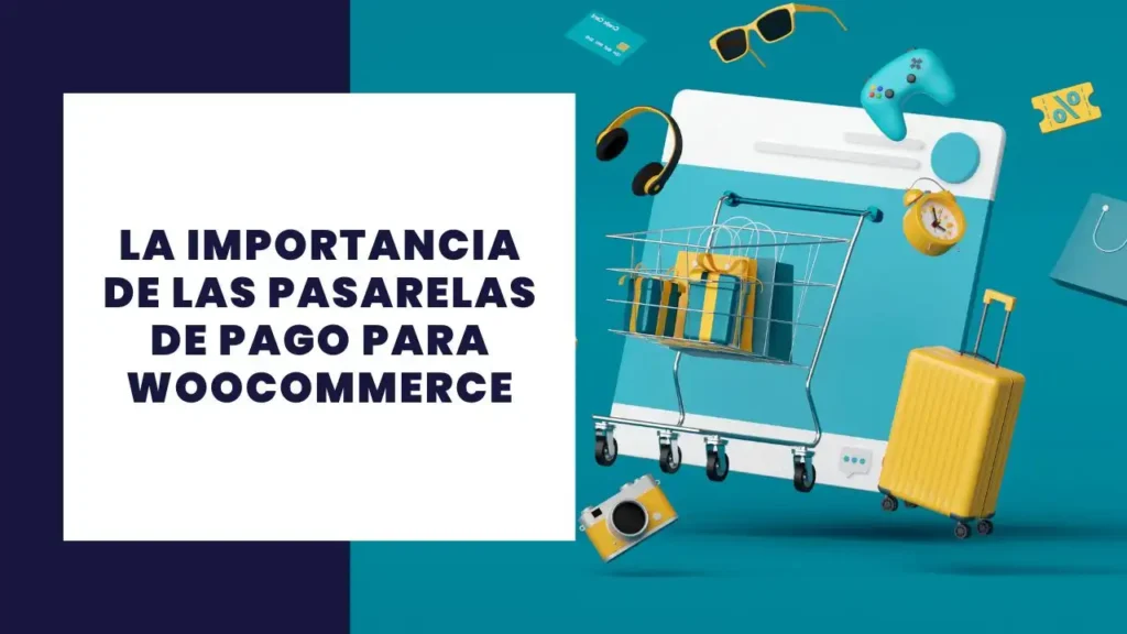La importancia de las pasarelas de pago para Woocommerce