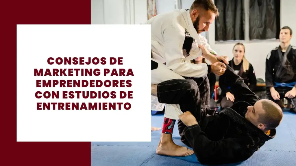 5 consejos de marketing para emprendedores con estudios de entrenamiento
