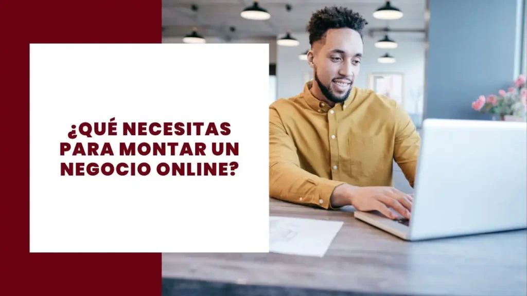 ¿Qué Necesitas Para Montar Un Negocio Online en 2022? 19 Qué Necesitas Para Montar Un Negocio Online