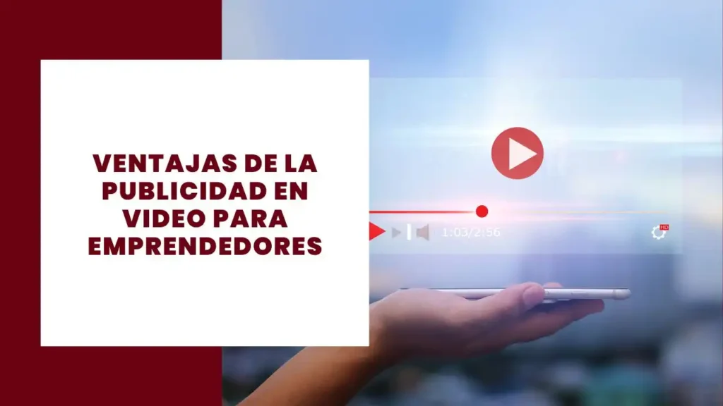 Advantages of video advertising for entrepreneurs
