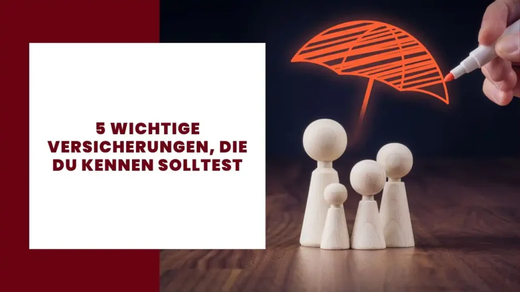 wichtige Versicherungen, die Du kennen solltest