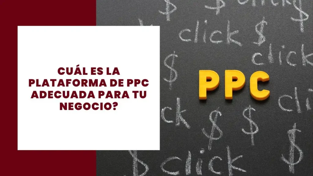 Cuál es la plataforma de PPC adecuada para tu negocio