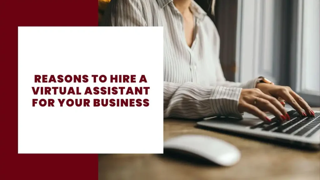 Reasons to Hire a Virtual Assistant for Your Business 11 Reasons to Hire a Virtual Assistant for Your Business