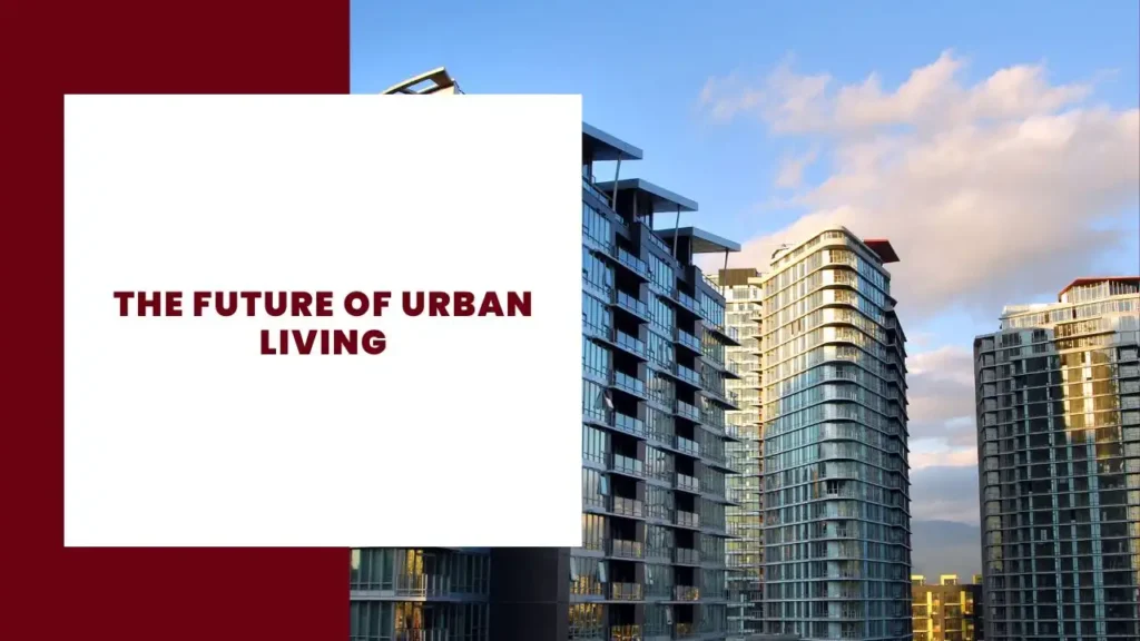 The Future of Urban Living