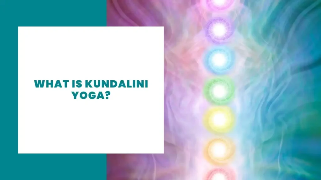 What is Kundalini Yoga