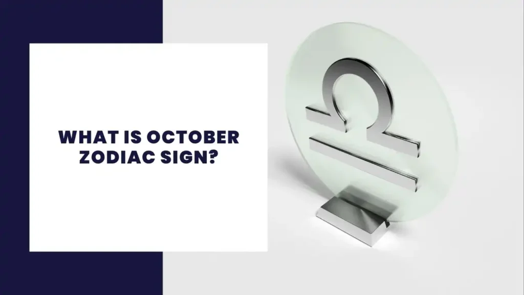 What is October Zodiac Sign