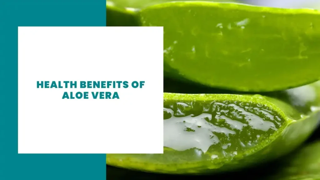 Health Benefits of Aloe Vera