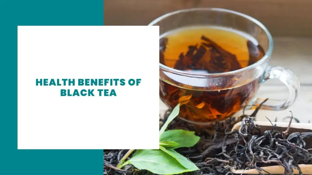 Health Benefits of Black Tea