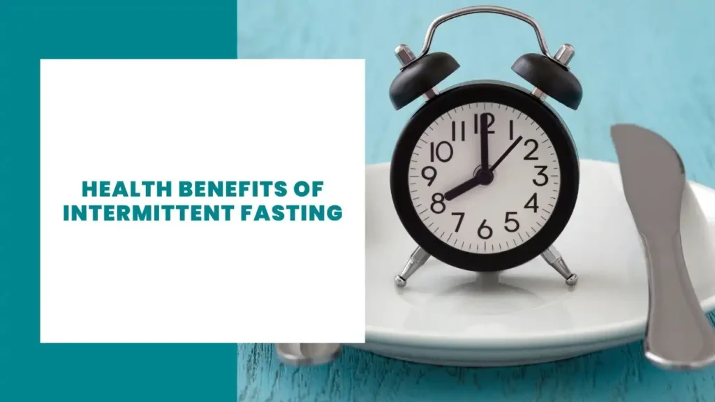 Health Benefits of Intermittent Fasting
