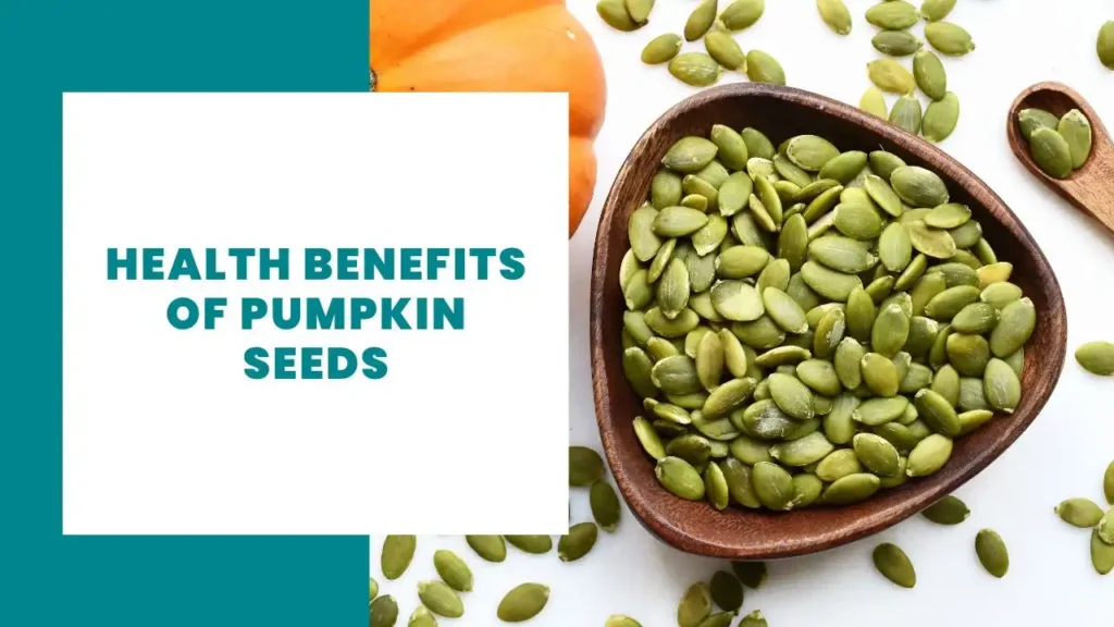 Health Benefits of Pumpkin Seeds