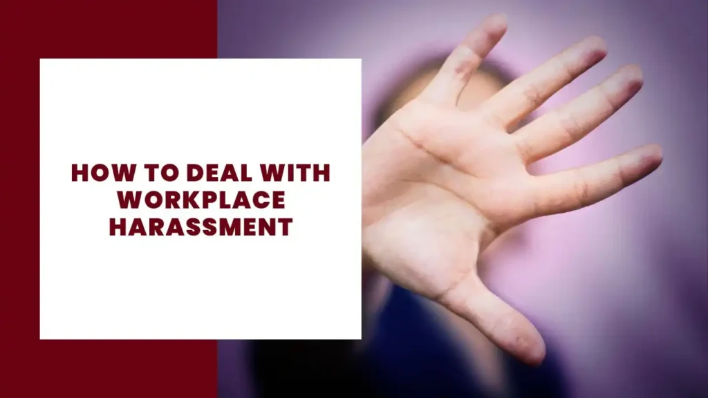 How to Deal with Workplace Harassment 35 How to Deal with Workplace Harassment