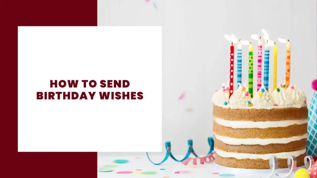 How to Send Birthday Wishes