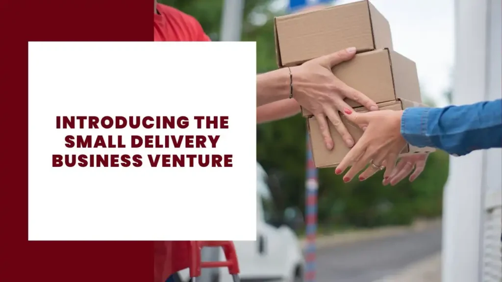 Introducing the Small Delivery Business Venture 37 Introducing the Small Delivery Business Venture