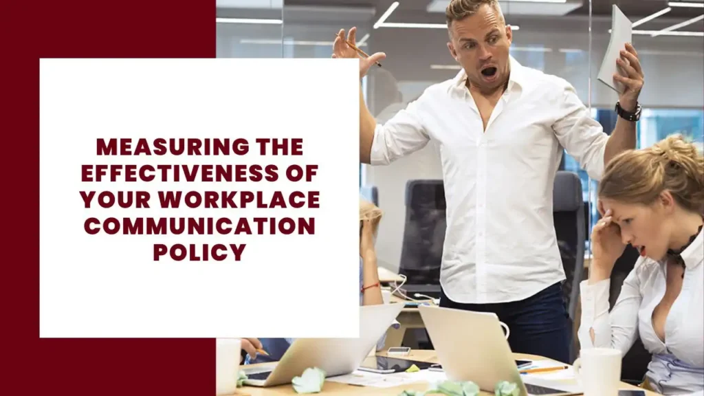 Measuring the Effectiveness of Your Workplace Communication Policy