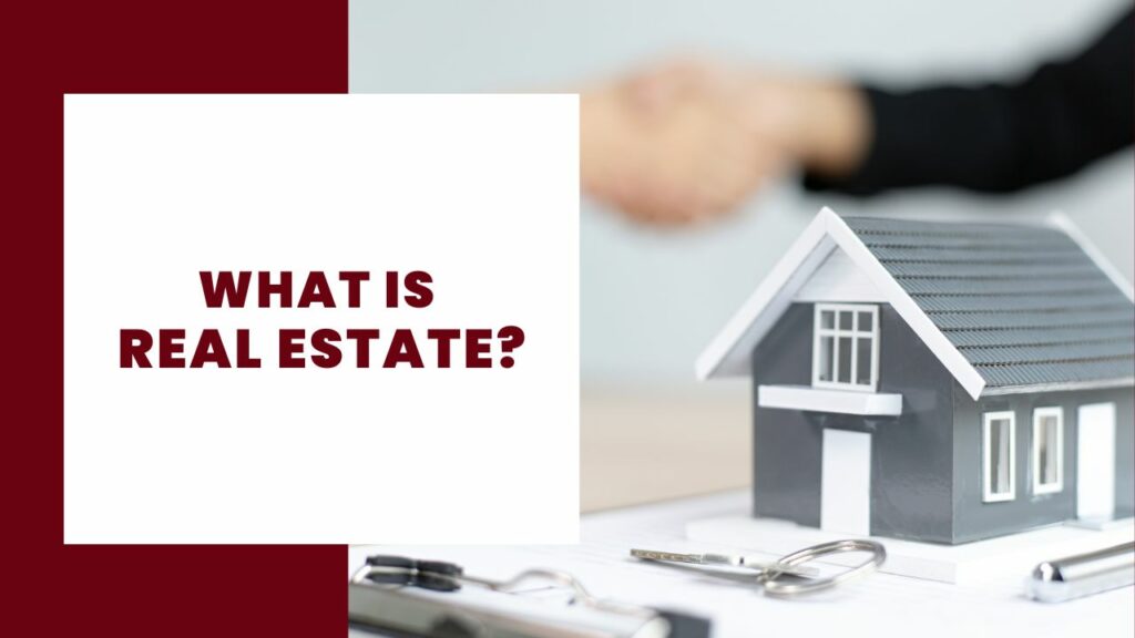 What is Real Estate