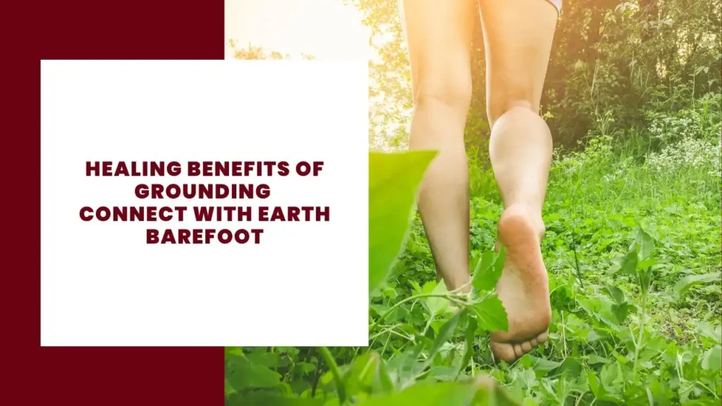 Healing Benefits of Grounding