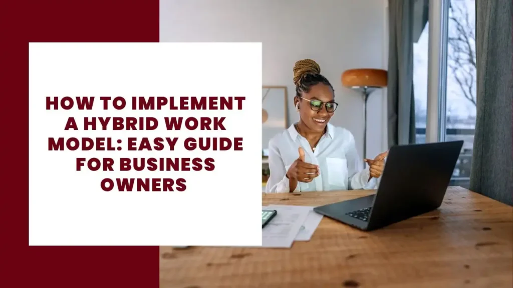 How to Implement a Hybrid Work Model Easy Guide for Business Owners