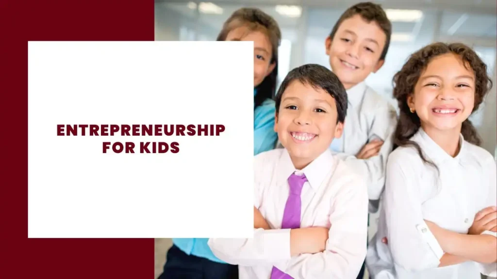 Entrepreneurship for Kids