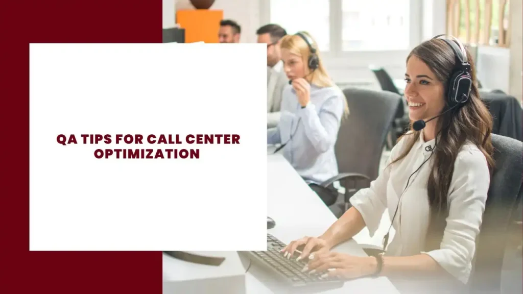 QA Tips for Call Center Optimization