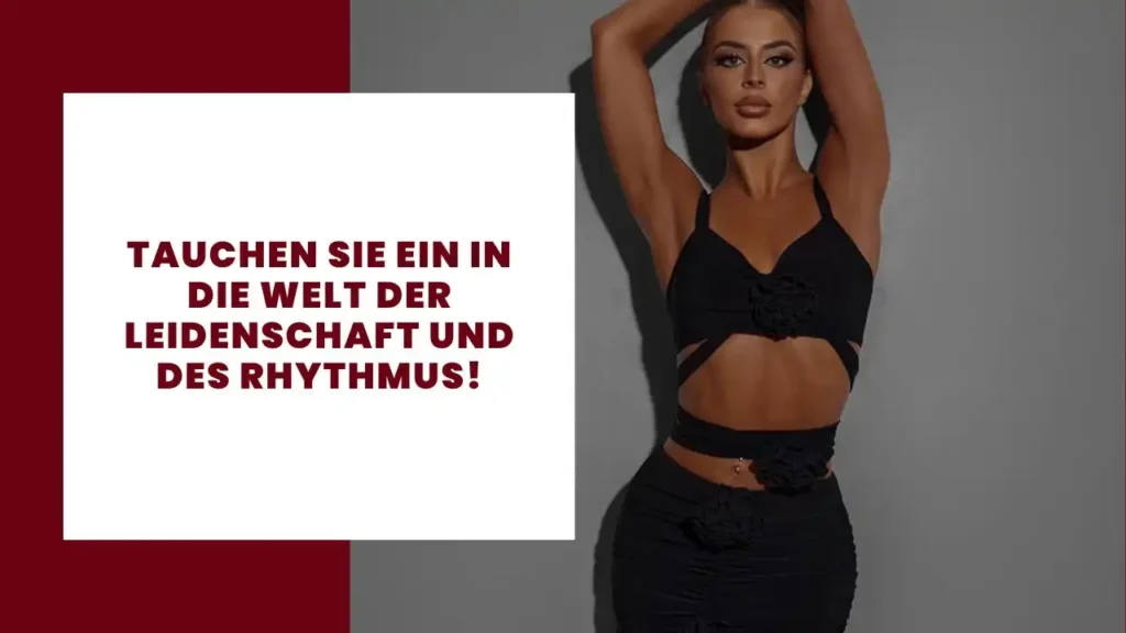 Tauchen Sie ein in die Welt der Leidenschaft und des Rhythmus!