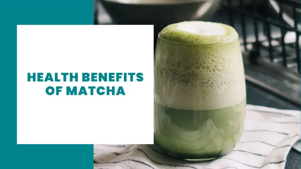 Health Benefits of Matcha