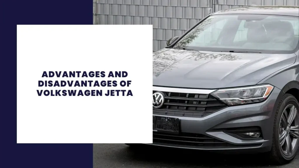 Advantages and Disadvantages of Volkswagen Jetta