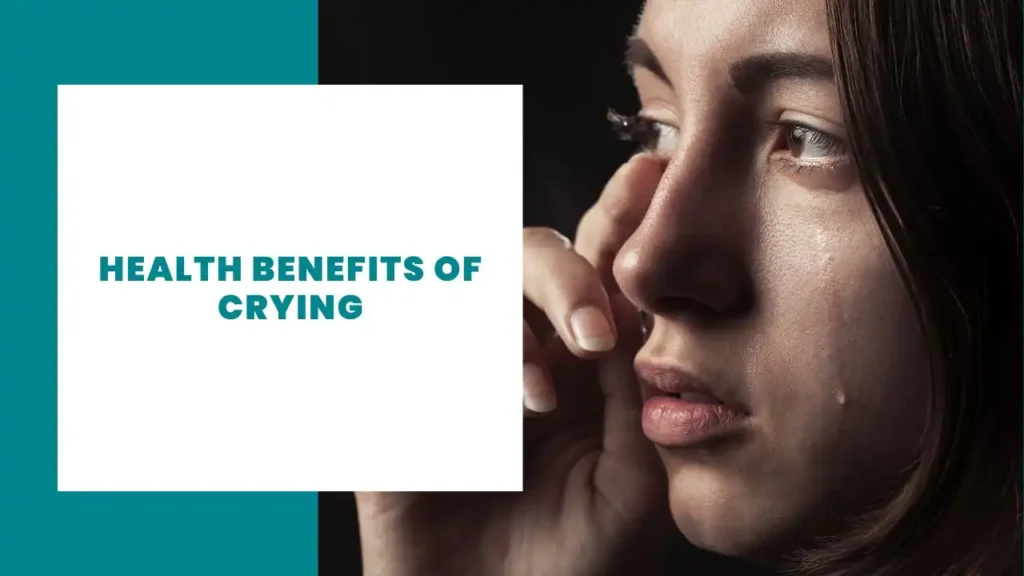 Health Benefits of Crying
