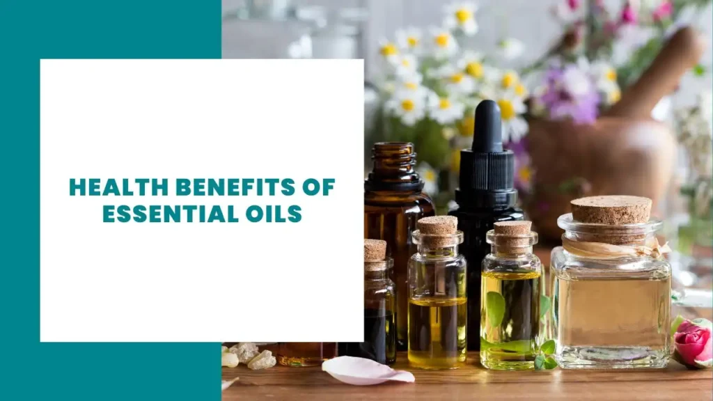 Health Benefits of Essential Oils