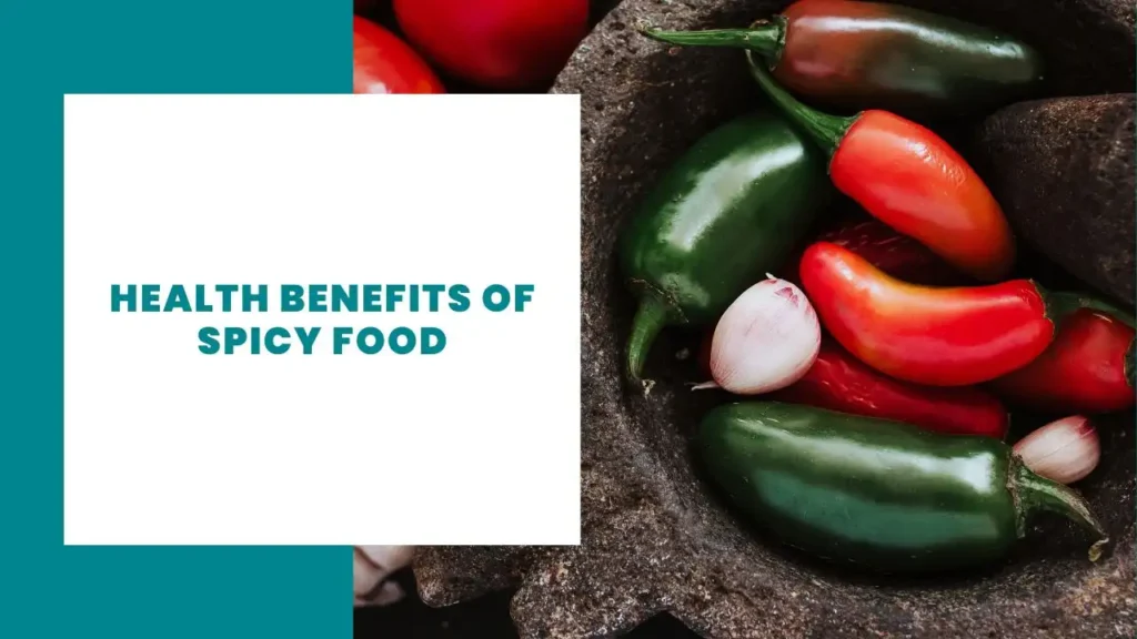 Health Benefits of Spicy Food