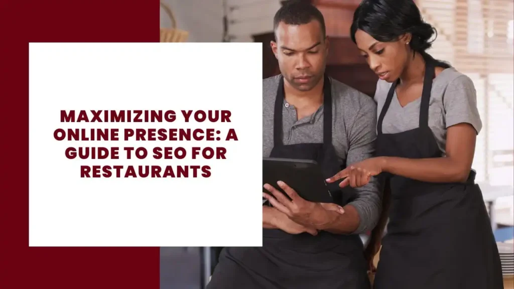 Maximizing Your Online Presence A Guide to SEO for Restaurants