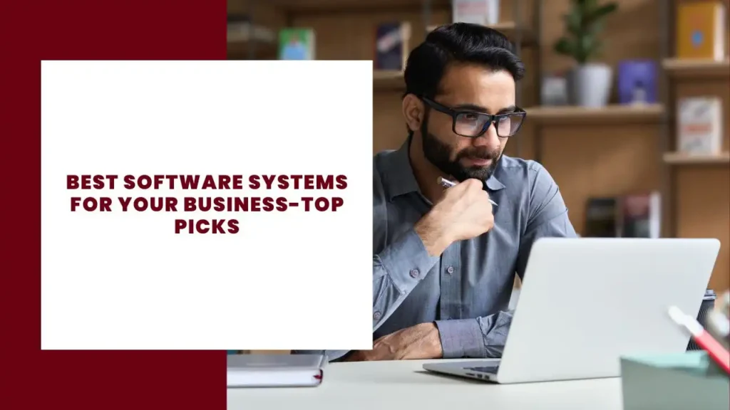 Best Software Systems for Your Business-Top Picks