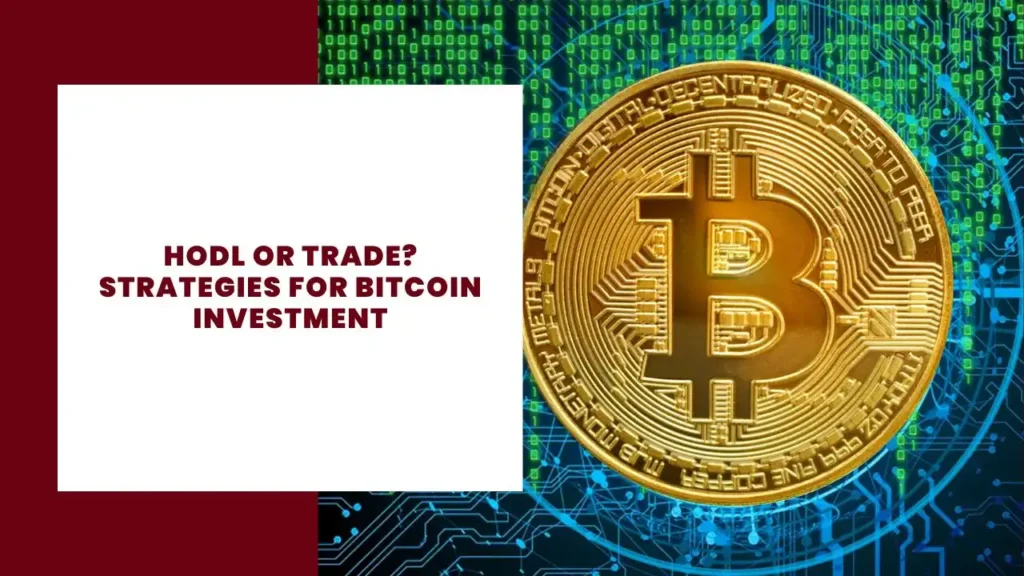 Hodl or Trade Strategies for Bitcoin Investment